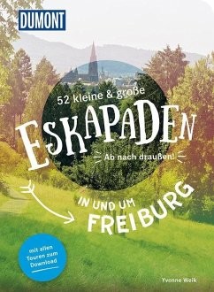 Eskapaden in und um Freiburg, 52 große & kleine Ausflüge